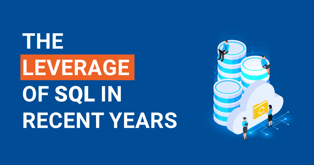 The Leverage of SQL In Recent Years