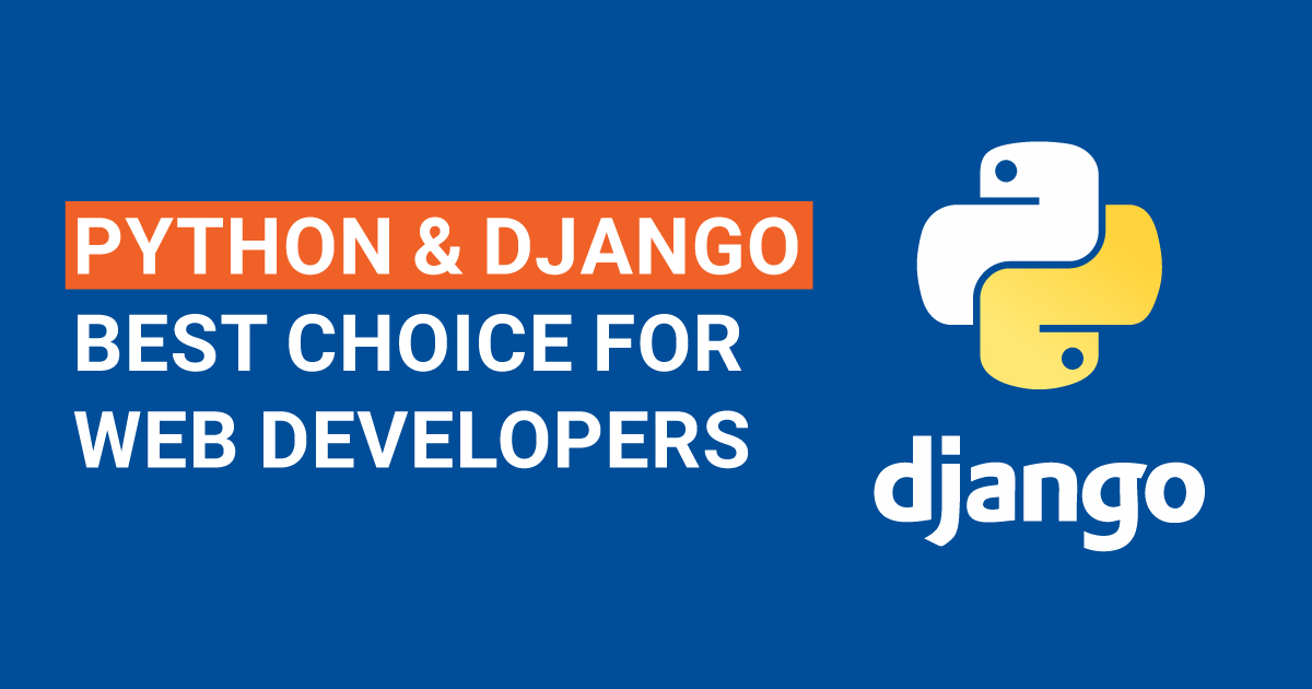 Python & Django is the Best Choice for Web Developers