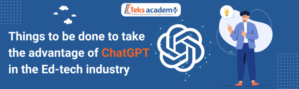 Things to do to take the Advantage of Chat GPT in the EdTech Industry