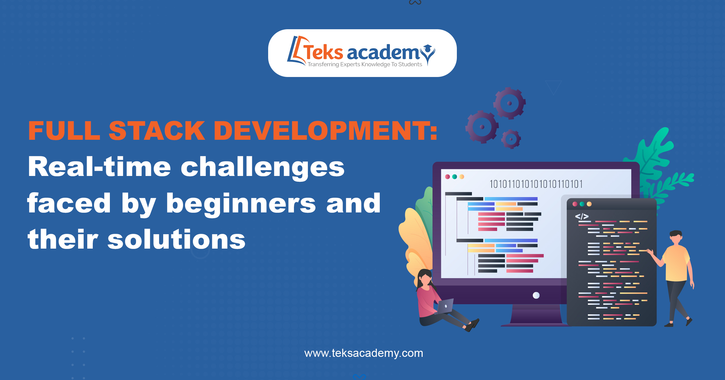 Full Stack Development: Real-time challenges faced by beginners and their Solutions.