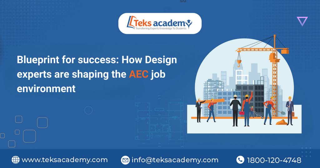 Blueprint for success: How AEC Design experts are shaping the job environment?